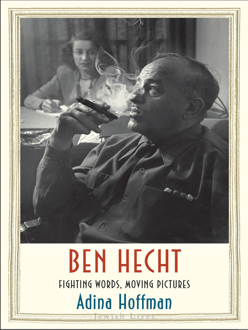 Title details for Ben Hecht by Adina Hoffman - Available
